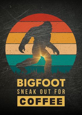 Bigfoot Sneak For Coffee