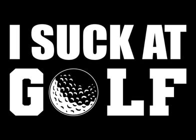 Suck at Golf Humorous Pers