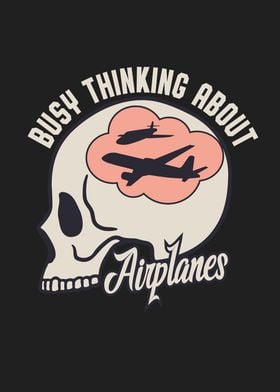 Busy Thinking About Planes