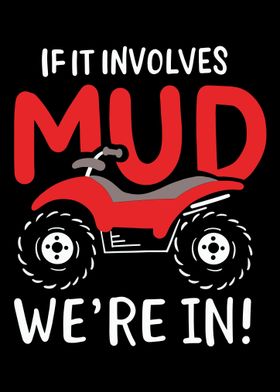 If It Involves Mud Were I