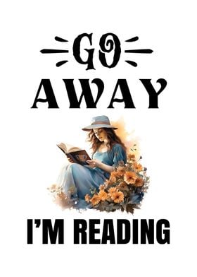 Go a way I am reading