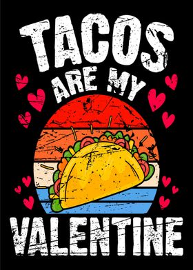 Tacos Are My Valentine