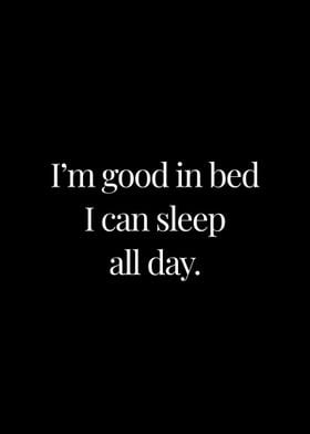 I am good in bed