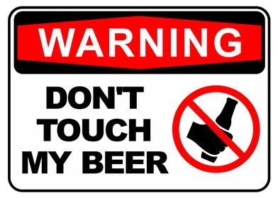 Dont Touch My Beer
