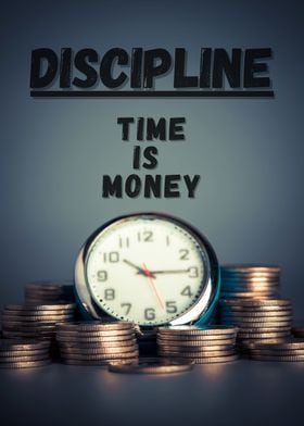 DISCIPLINE TIME IS MONEY