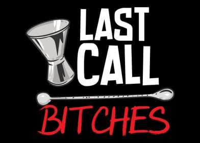 Last Call Bitches