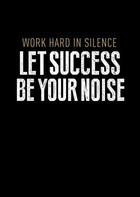 Let Success Be Your Noise