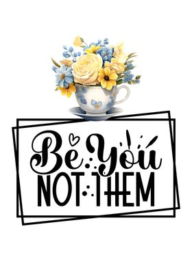 Be you not them