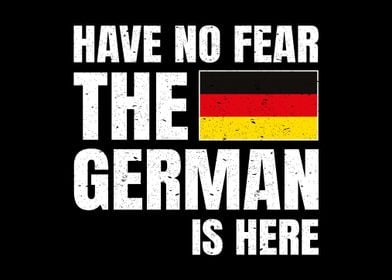 No Fear The German Is Here