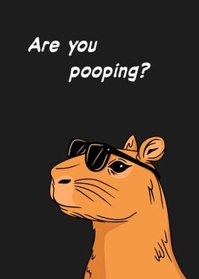 Capybara Are You Pooping