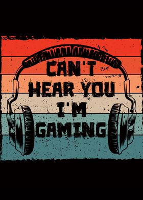 Cant Hear You Im Gaming 