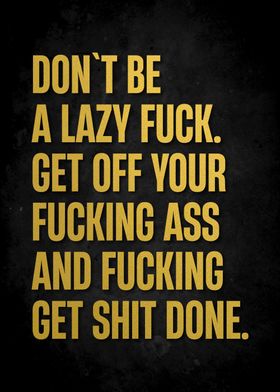 DONT BE A LAZY