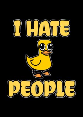 I Hate People Funny Duck