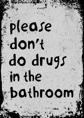 Dont Do Drugs Sign Toilet