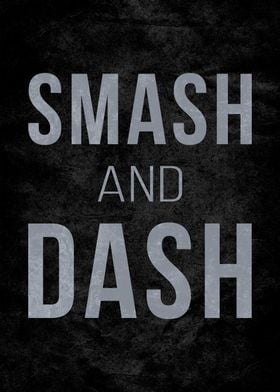 Smash and dash