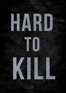 Hard to kill