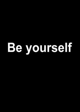 be yourself