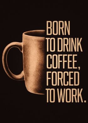 Born To Drink Coffee