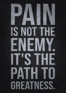 Pain Is Path To Greatness