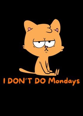 I Dont Do Mondays