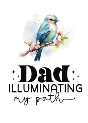 Dad illuminating my path