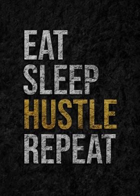 Eat sleep hustle