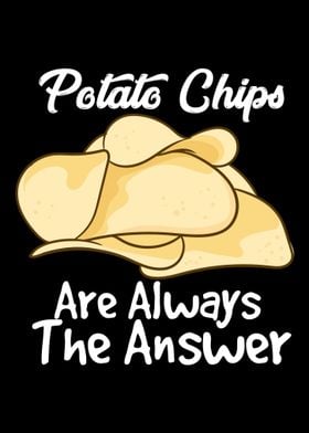 Potato Chips Are Always Th