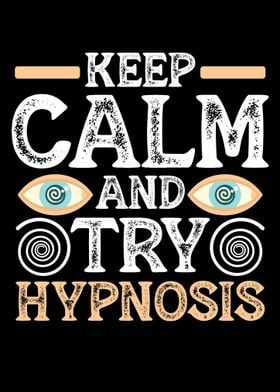 Keep Calm And Try Hypnosis