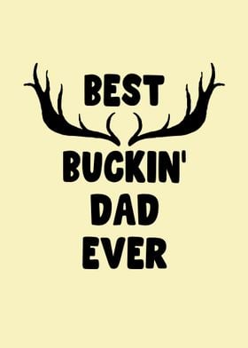 best bucking dad ever