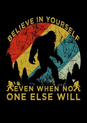 bigfoot believe in yoursel