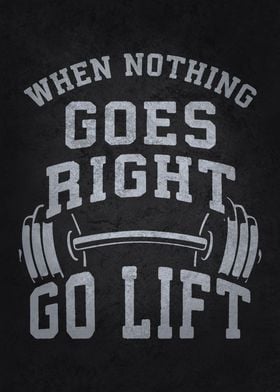 Nothing Goes Right Go Lift