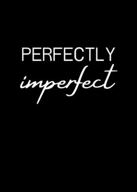 Perfectly Imperfect