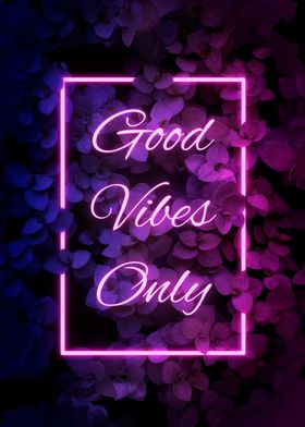 Good Vibes Only