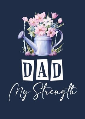 Dad my strength