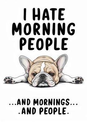 Morning People Sarcasm Dog