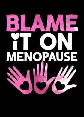 Blame It On Menopause