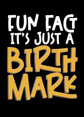 Fun Fact It Just A Birth