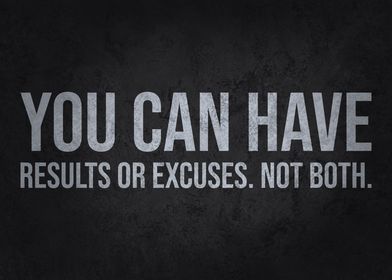 Results or Excuses vs Both