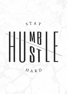 stay humble hustle hard