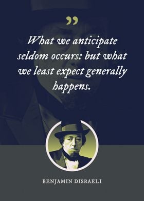 What we anticipate seldom 