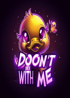 Dont Duck With Me