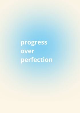 Progress over perfection