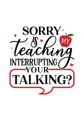 Sorry is my teaching