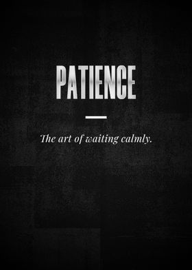 PATIENCE The art of