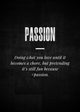 PASSION	Doing what you