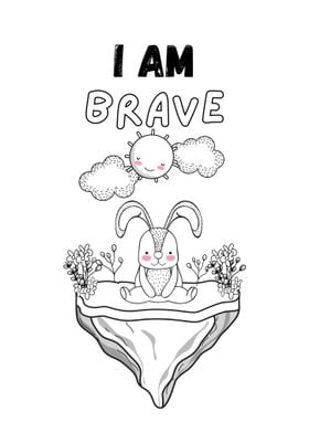 I am Brave