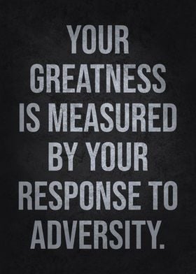 Greatness vs Adversity