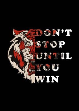 dont stop until you win