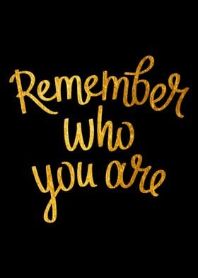 Remember who you are