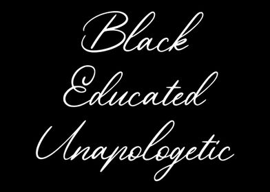 black educated unapologeti